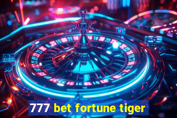 777 bet fortune tiger